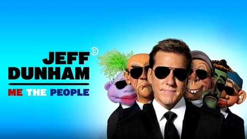 Jeff Dunham: Me The People For Online Full HD