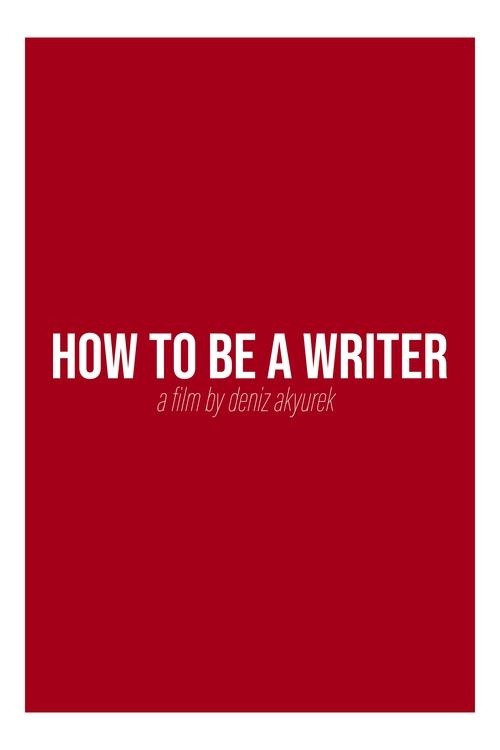 How to Be a Writer