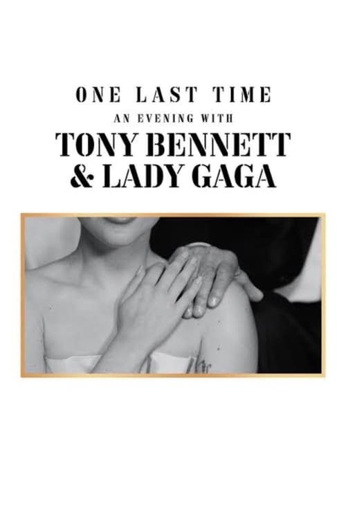 Watch One Last Time: An Evening with Tony Bennett and Lady Gaga Online Moviesdbz