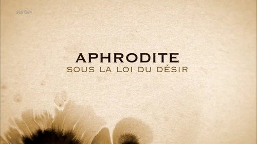 Image Aphrodite, sous la loi du désir