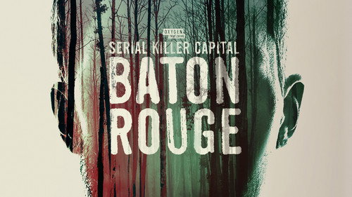Serial Killer Capital: Baton Rouge