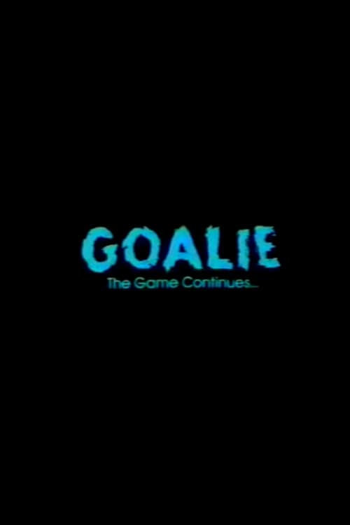 Goalie: The Game Continues