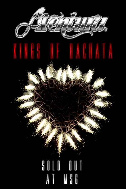 Aventura: Kings of Bachata: Sold Out at Madison Square Garden (2007) poster