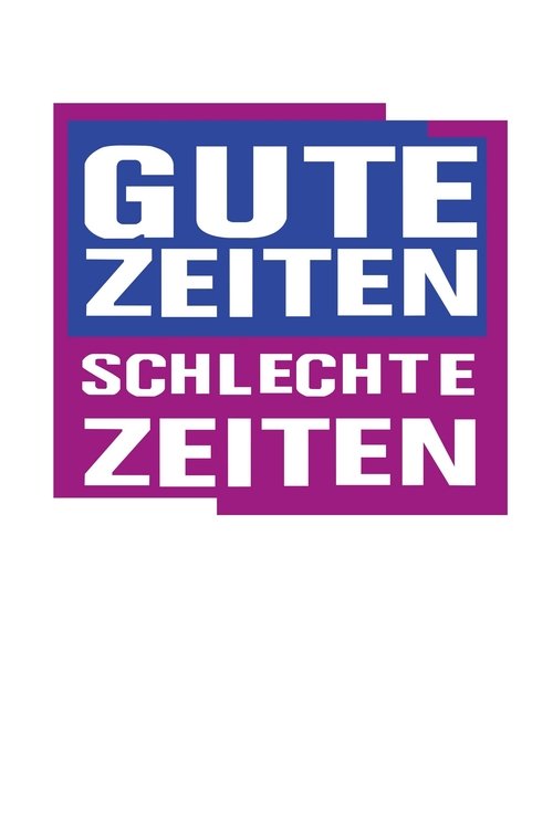 Poster Gute Zeiten, schlechte Zeiten