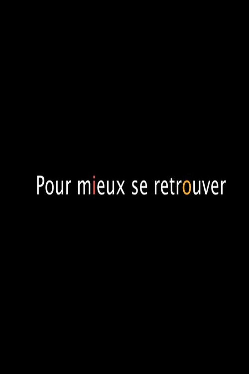 Pour Mieux Se Retrouver