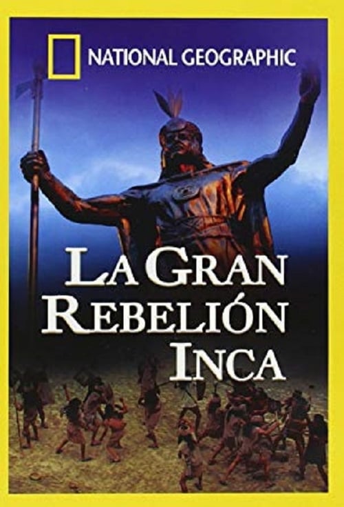 National Geographic: La Gran Rebelión Inca 2006