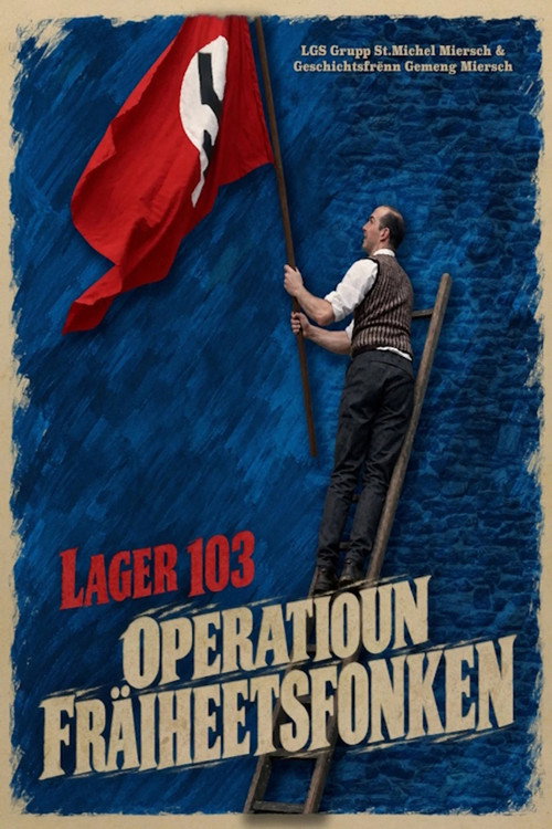 Lager 103 - Part 2 - Operatioun Fräiheetsfonken