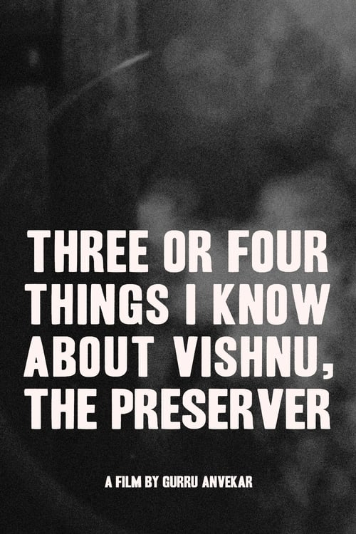 Poster Three or Four Things I Know About Vishnu, The Preserver 2021
