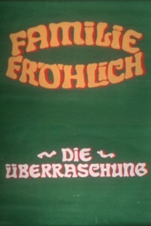 Die Überraschung - Familie Fröhlich
