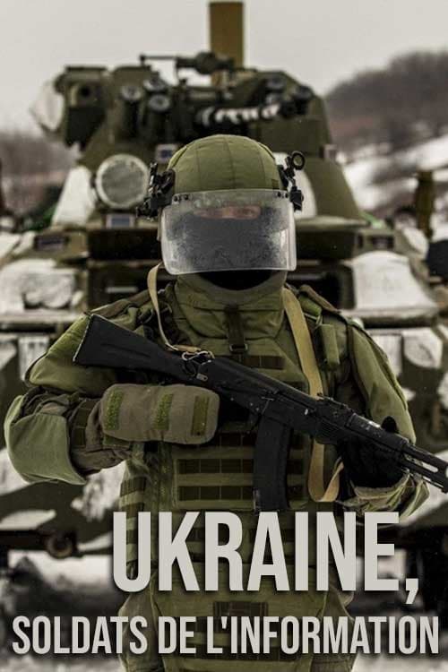 |FR| Ukraine, soldats de l\'information