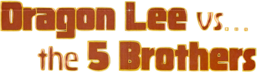 Dragon Lee Vs. The 5 Brothers