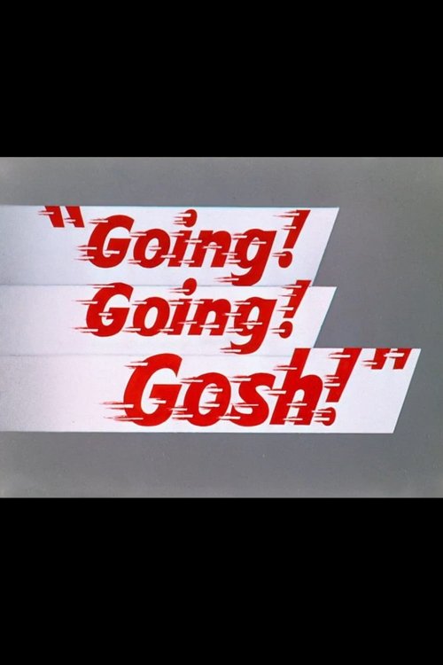 Going! Going! Gosh! 1952