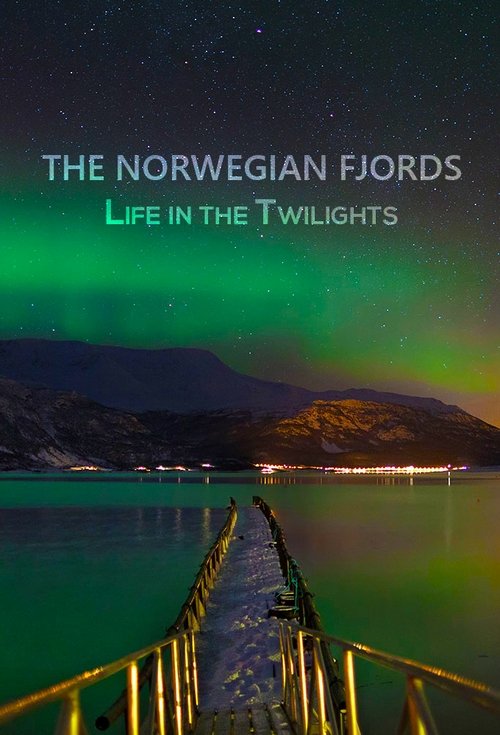 The Norwegian Fjords: Life in the Twilights ( The Norwegian Fjords: Life in the Twilights )