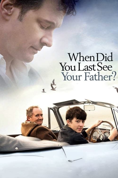 Poster And When Did You Last See Your Father? 2007