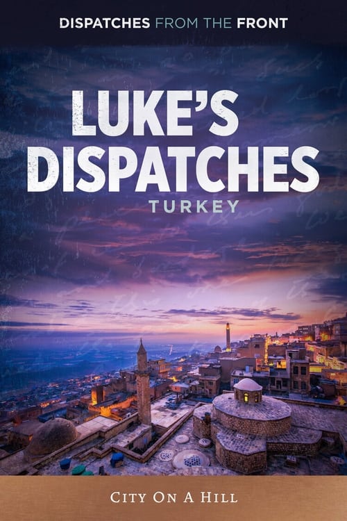 Luke's Dispatches: Turkey - City On A Hill