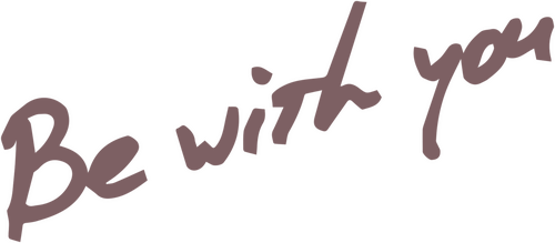 Be with You