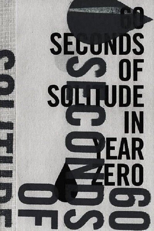 Póster oficial de 60 Seconds of Solitude in Year Zero (2011) - Drama