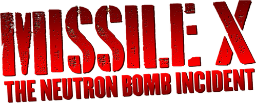 Missile X: The Neutron Bomb Incident