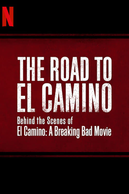 The Road to El Camino: Behind the Scenes of El Camino: A Breaking Bad Movie 2019