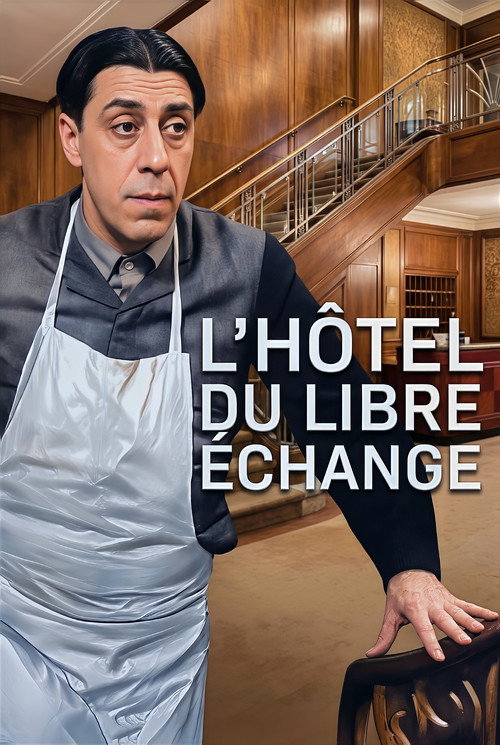 Affiche de L'Hôtel du libre échange