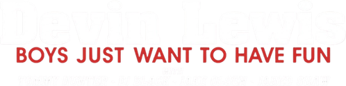 Devin Lewis: Boys Just Want to Have Fun