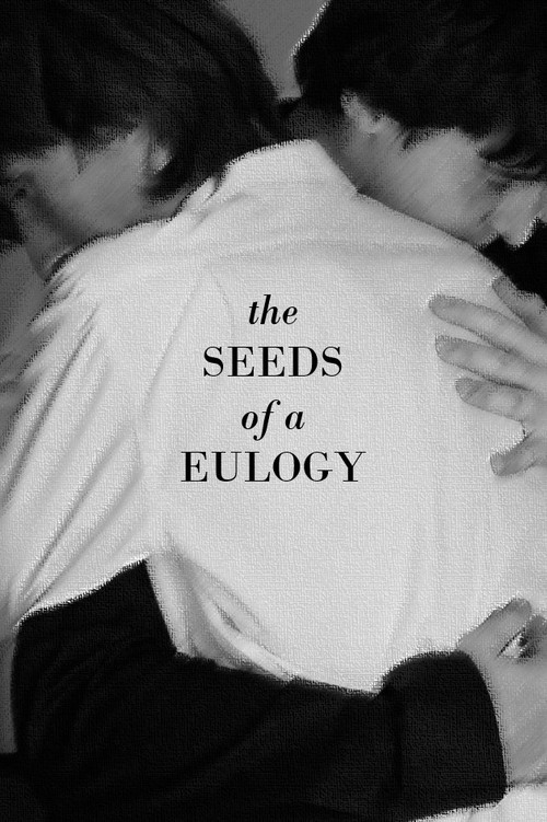 The Seeds of a Eulogy poster