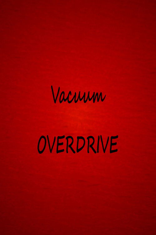 Vacuum OVERDRIVE