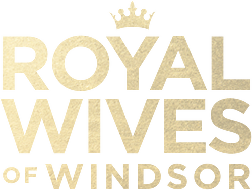 The Royal Wives of Windsor