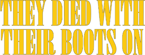 They Died with Their Boots On