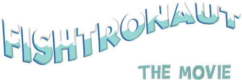 Fishtronaut: The Movie