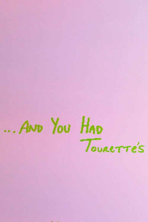 ...And You Had Tourette's poster