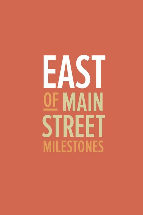 East of Main Street: Milestones Movie Poster Image