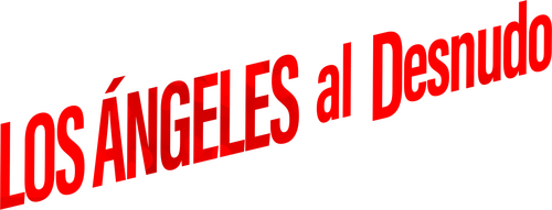 Los Ángeles al Desnudo