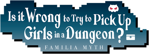 Is It Wrong to Try to Pick Up Girls in a Dungeon?