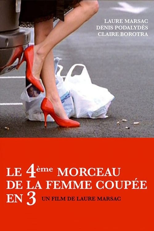 Le 4ème morceau de la femme coupée en 3 (2006)