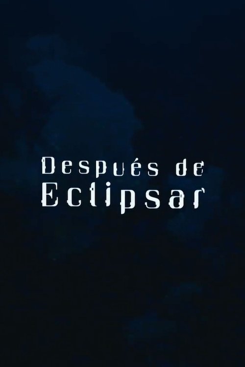 Después de eclipsar (2024) poster