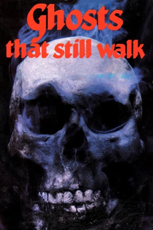 Ghosts That Still Walk