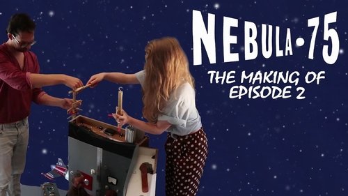 The Making of 'Nebula-75' EPISODE 2