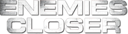 Enemies Closer