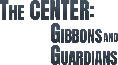 The Center: Gibbons and Guardians