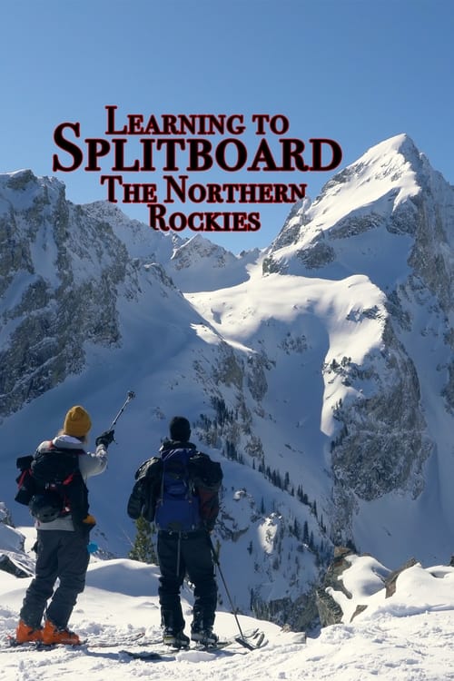 Learning to Splitboard the Northern Rockies (2020)