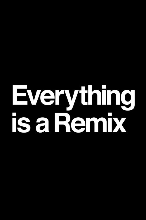 Movie poster for Everything Is a Remix
