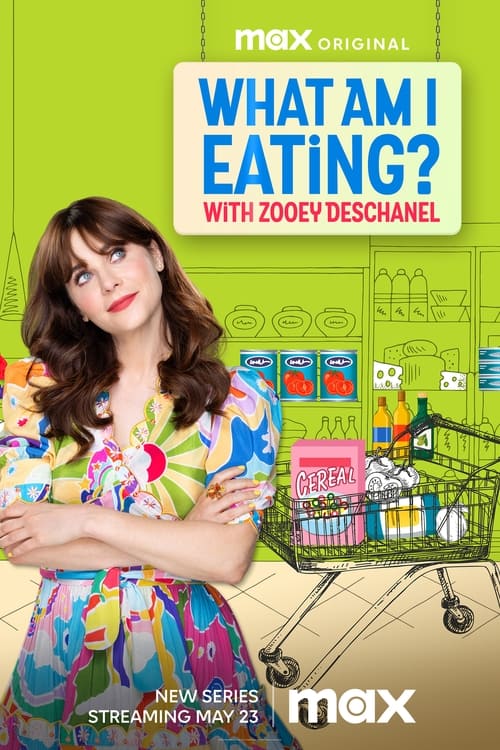 What Am I Eating? With Zooey Deschanel Poster