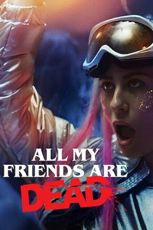 All My Friends Are Dead poster