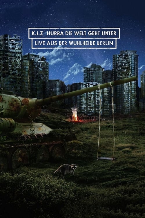 Poster K.I.Z. Hurra die Welt geht unter (Live aus der Wuhlheide) 2016