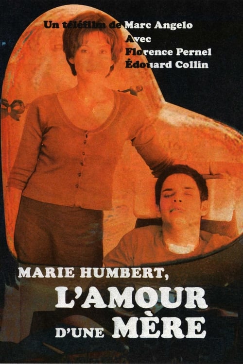 Marie Humbert, l'amour d'une mère 2007