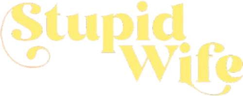 Stupid Wife