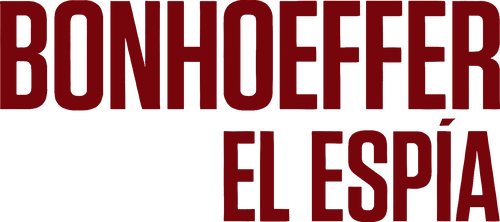Bonhoeffer: Pastor. Espía. Asesino.