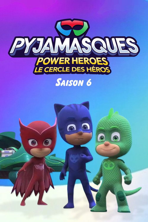 Affiche de Pyjamasques : Power Heroes, le cercle des héros saison 1