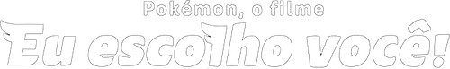 Pokémon - O Filme: Eu Escolho Você! - Logo 2